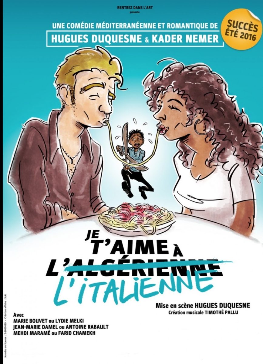 Je T'aime à L'italienne Et à L'algérienne Je T'aime à l'Italienne, au Théâtre de Dix Heures