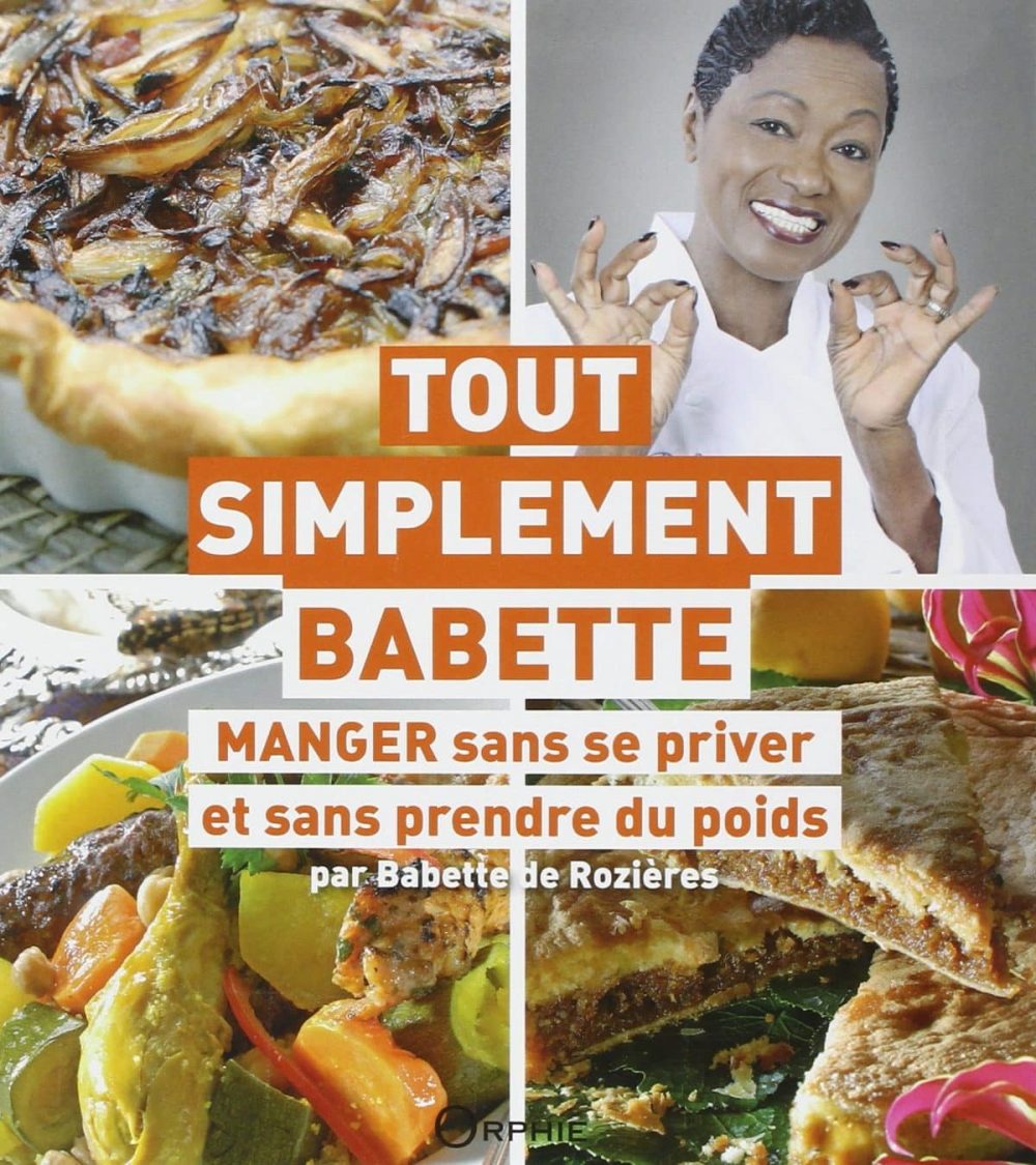 Babette de Rozières, la bonne cuisine, tout simplement